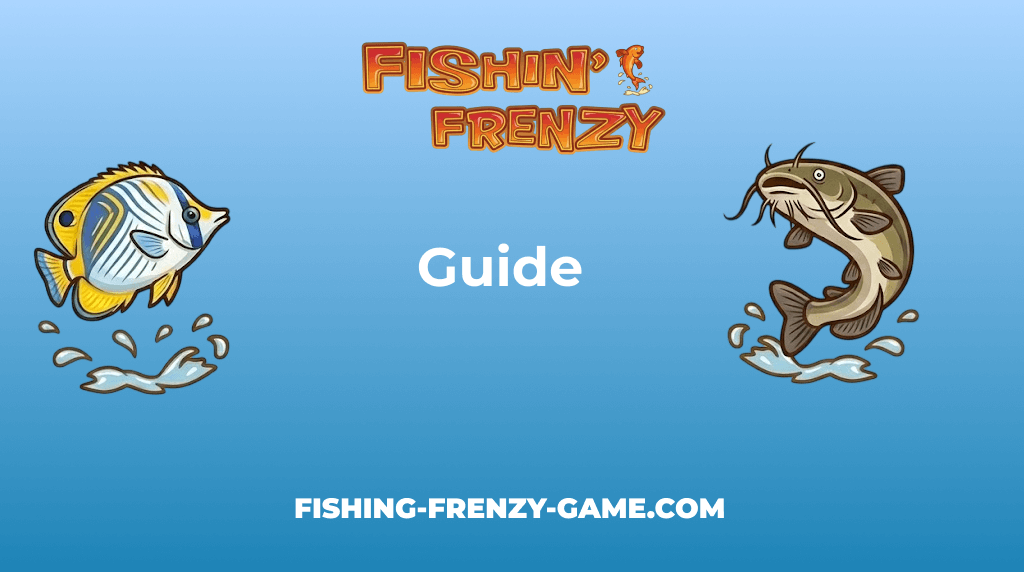 Fishin Frenzy Game Guide
