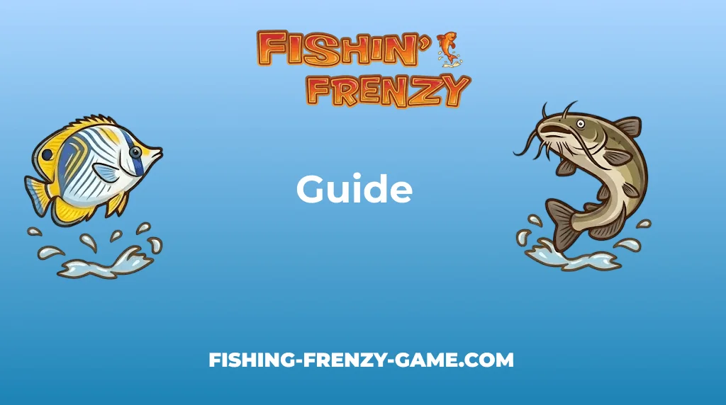 Fishin Frenzy Game Guide