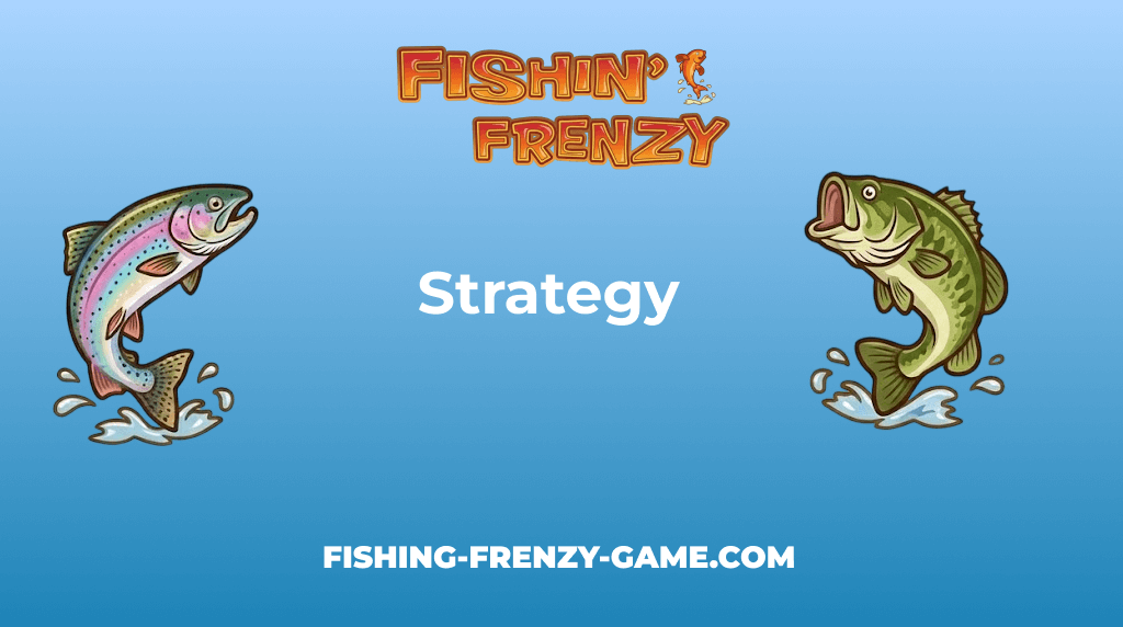 Fishin Frenzy Game Strategy
