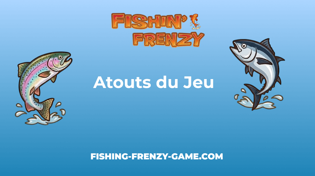 Fishin Frenzy Game Fr Atouts Du Jeu